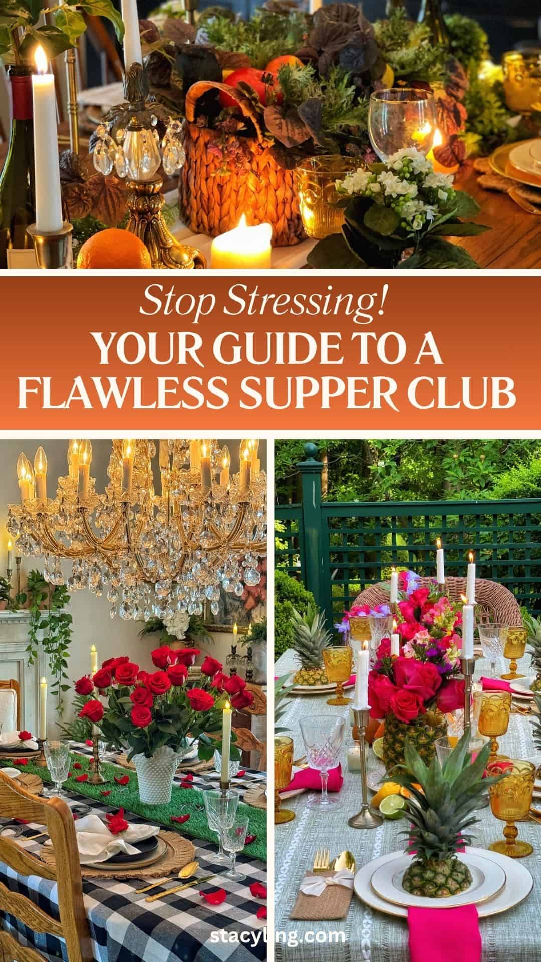 A collage shows elegant supper club table settings: warm candlelight, lush greenery, red roses, crystal chandelier, and festive place settings with pineapples and gold accents. Text reads, "Stop Stressing! Your Guide to a Flawless Supper Club.