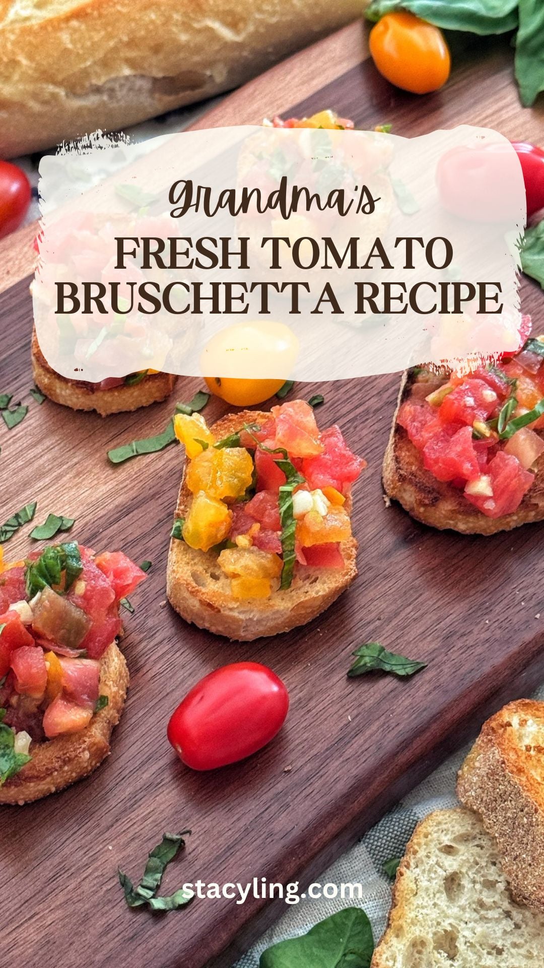 Toasted baguette slices topped with diced fresh red and yellow tomatoes and basil, arranged on a wooden board with cherry tomatoes and a baguette. Text reads "Grandma's Easy Bruschetta Recipe with Fresh Tomatoes.&rdquo;.
