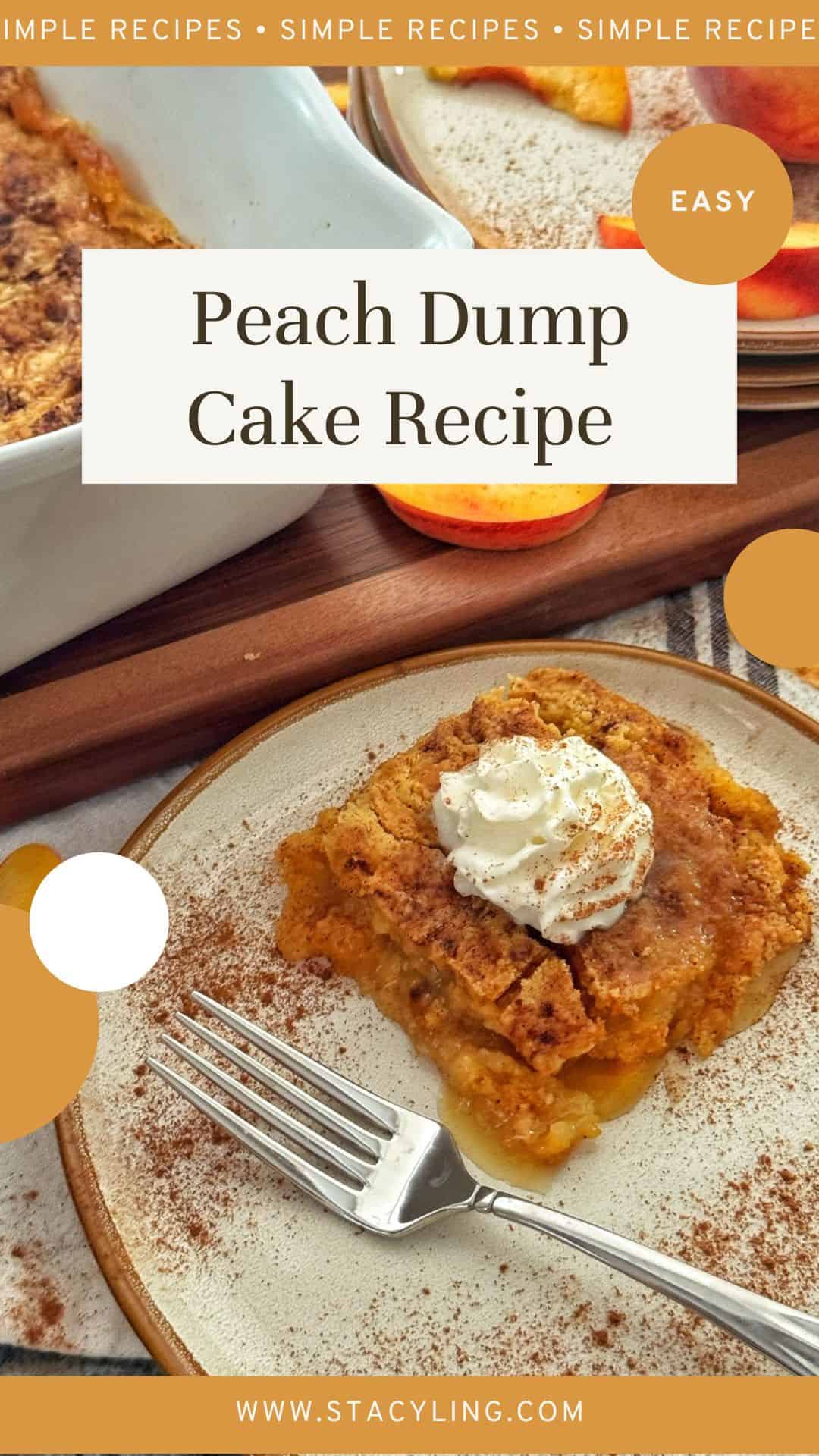 A slice of peach dump cake topped with whipped cream sits on a plate with a fork, next to a baking dish of cake and fresh peach slices. Text overlay reads "Peach Dump Cake Recipe.