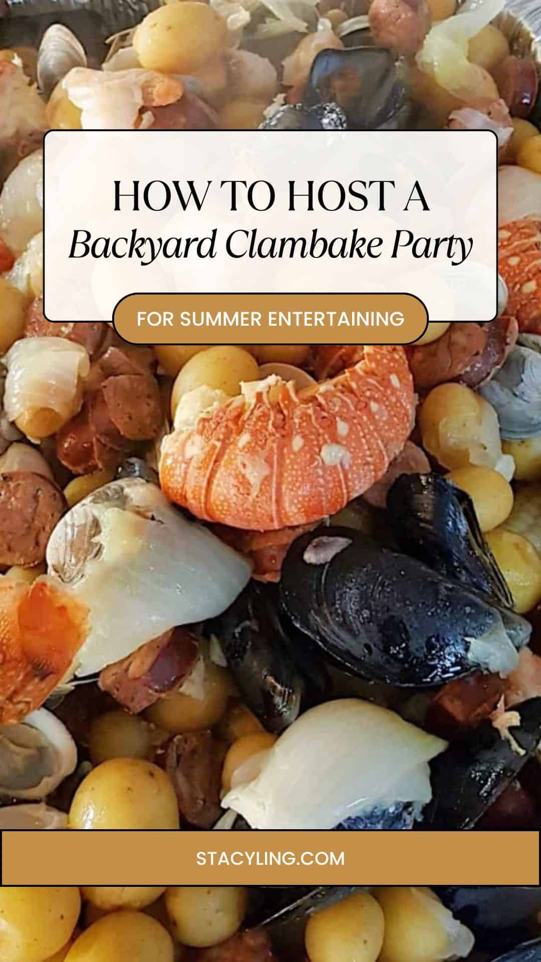 A close-up of a clambake party spread with clams, mussels, lobster, potatoes, and sausage. Text overlay reads: "How to Host a Backyard Clambake Party &ndash; For Summer Entertaining." Website: stacyling.com.
