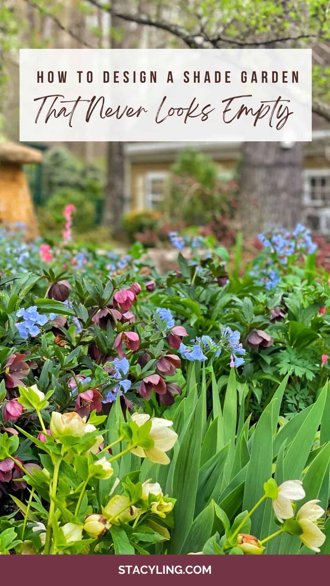 A lush shade garden with dense green foliage and blooming flowers in pink, blue, and yellow sits before a small house. Text reads, "Learn how to design a shade garden that never looks empty.&rdquo;.