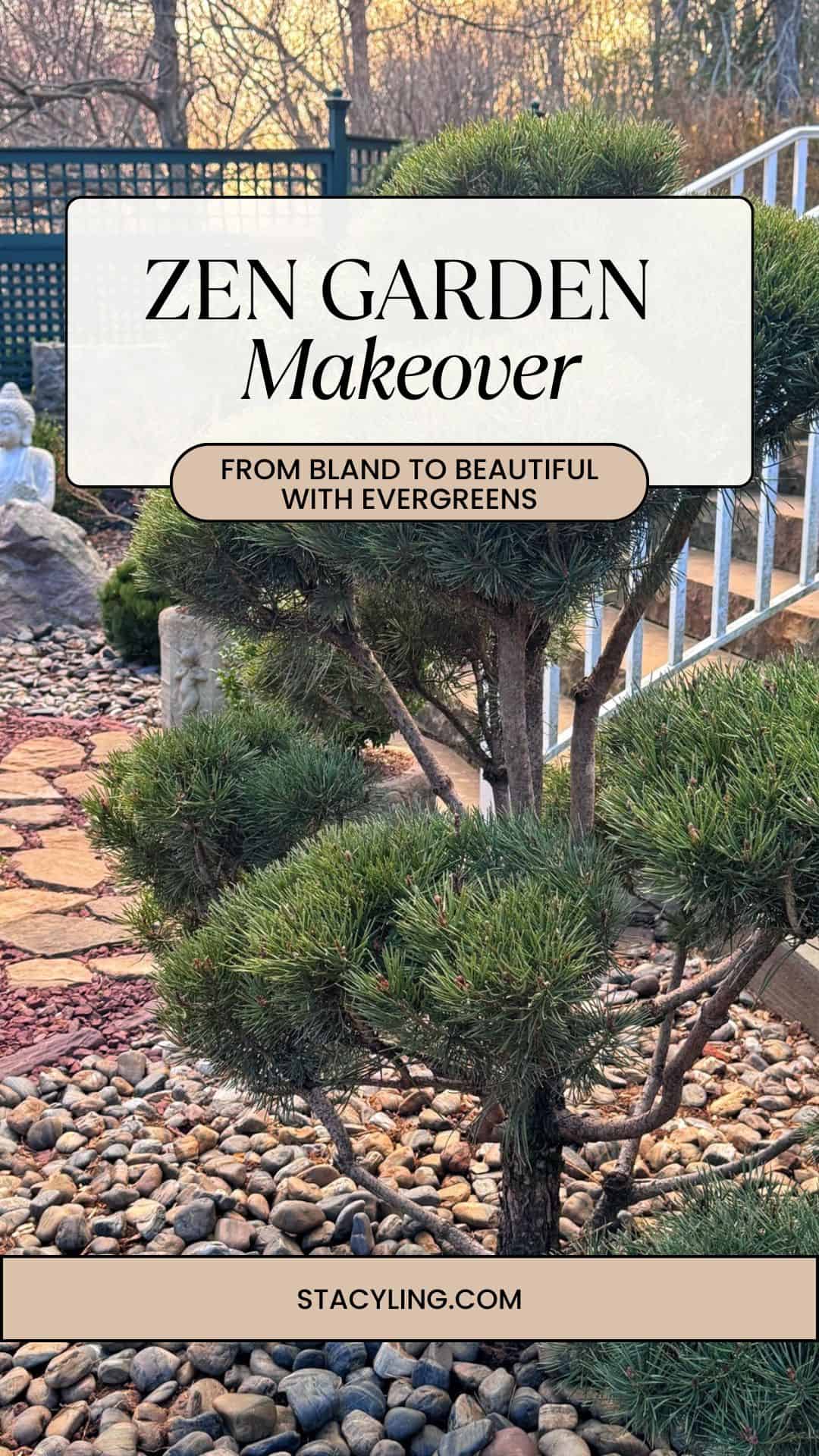 A lush evergreen tree in a landscaped zen garden with stone paths, rocks, and a fence in the background. Text overlay reads: &ldquo;Zen Garden Makeover: From Bland to Beautiful with Evergreens &ndash; stacyling.com.&rdquo;.