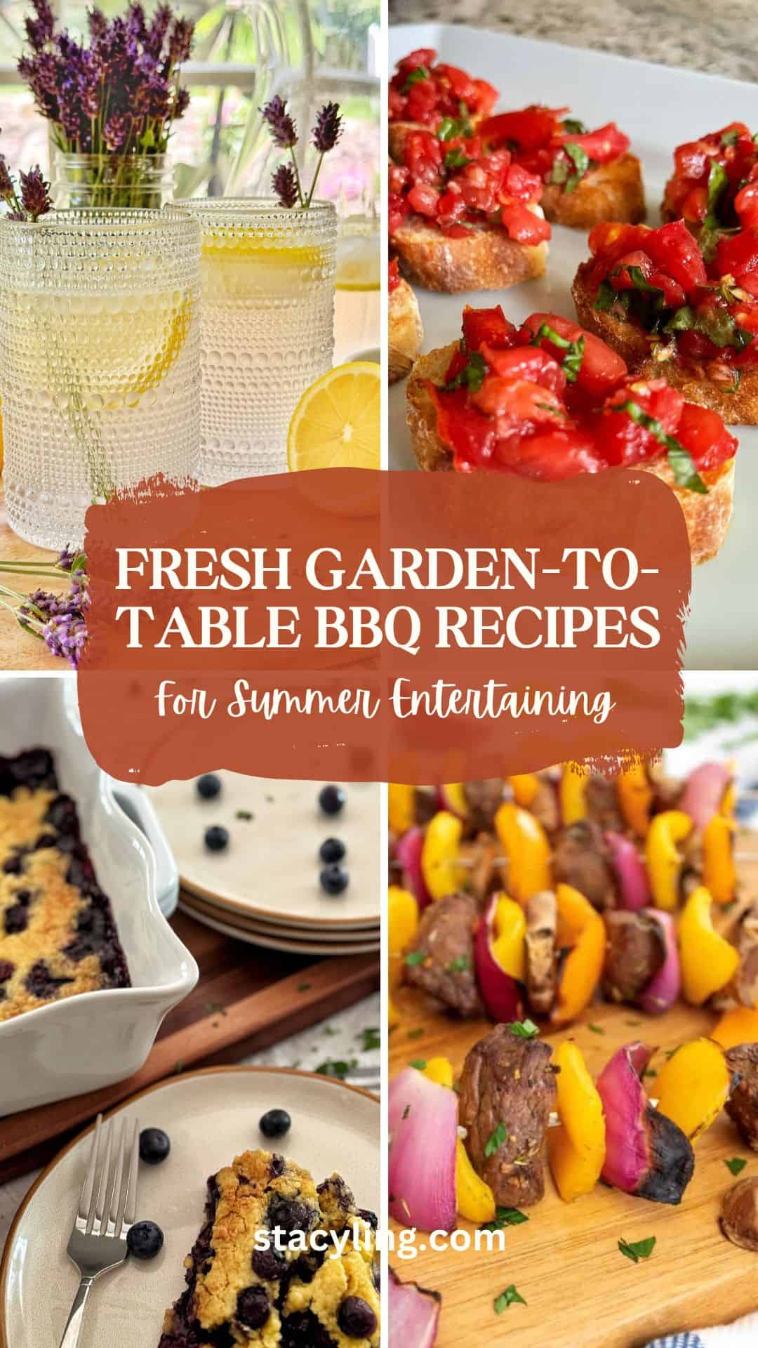 Collage of summer BBQ dishes: sparkling lemonade with lemon slices and lavender, bruschetta with tomato topping, blueberry cobbler, and colorful beef and vegetable skewers. Text reads &ldquo;Fresh Garden-to-Table BBQ Recipes for Summer Entertaining.&rdquo;.